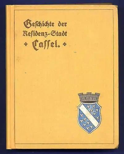 Hessen 1000 Jahre Kassel Stadt Geschichte Mittelalter Chronik Festschrift 1913