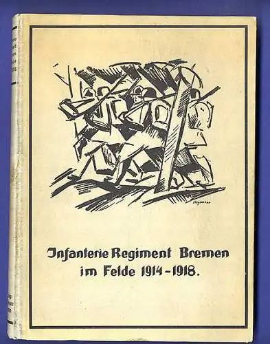 Militär Infanterie Regiment Bremen im Weltkrieg 1914 - 1918 Gedenkbuch 1919
