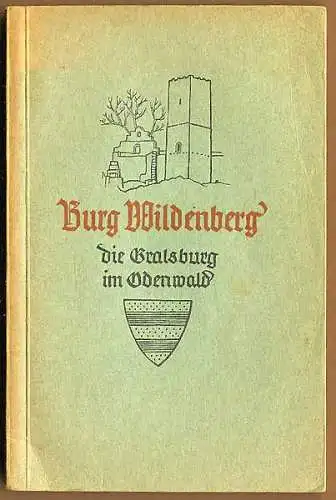 Bayern Odenwald Kirchzell Mittelalter Geschichte Gralsburg Wildenberg Buch 1936