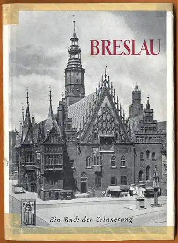 Schlesien Breslau Stadt Geschichte Architektur Agnes Miegel Foto Bildband 1950