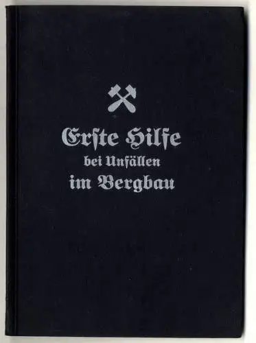 Bergbau Bergwerk Gruben Unglück Unfall Rettung Erste Hilfe Medzin Buch 1936