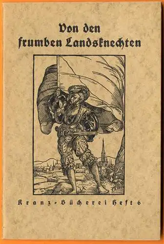 Mittelalter Krieg alte deutsche Landsknecht Geschichten und Lieder Buch 1927