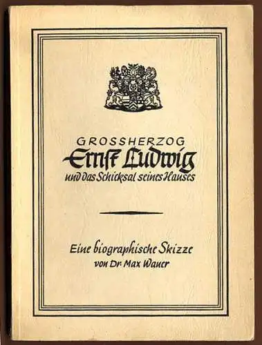 Adel Hessen Darmstadt Großherzog Ernst Ludwig Biografie und Gedenkbuch Buch 1938