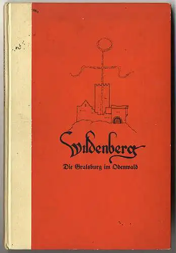 Bayern Odenwald Kirchzell Mittelalter Geschichte Gralsburg Wildenberg Buch 1936