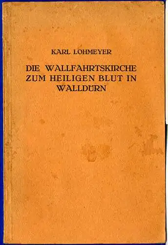 Baden Odenwald Walldürn Wallfahrt Kirche Heiligen Blut Geschichte Baukunst 1929