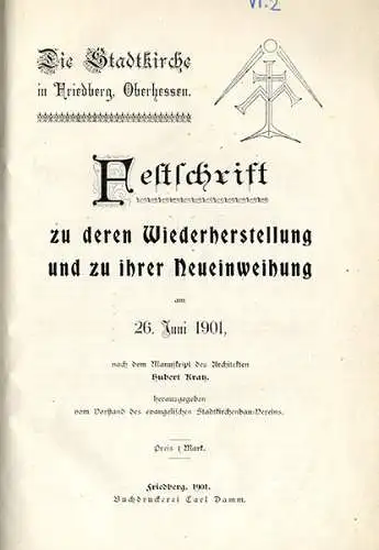 Hessen Wetterau Friedberg Stadtkirche Wiederherstellung Weihe Festschrift 1901