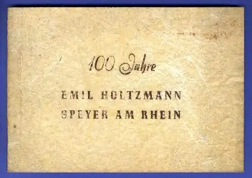 Rhein Pfalz Speyer 100 Jahre Emil Holtzmann Öl Papier Fabrik Festschrift 1952