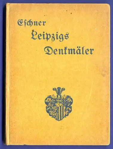 Sachsen Leipzig Stadt Geschichte Denkmäler Steine Brunnen Tafeln Buch 1910