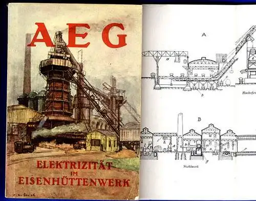 Berlin AEG Elektro Strom Technik im Stahlproduktion Eisenhüttenwerk Buch 1922