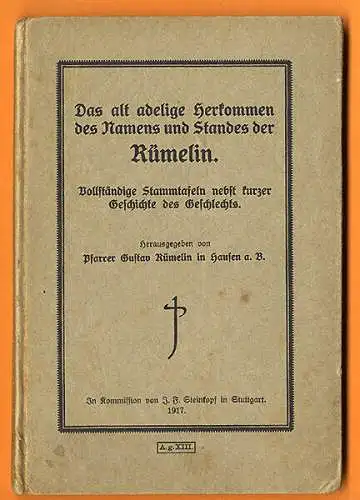 Württemberg Tübingen Adel Familie Rümelin Genealogie Geschichte Buch 1917