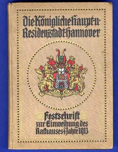 Niedersachsen Hannover Stadt Geschichte Rathaus Einweihung Festschrift 1913