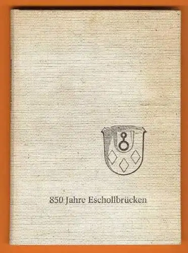 Hessen Darmstadt Eschollbrücken 850 Jahre Geschichte Chronik Festschrift 1972