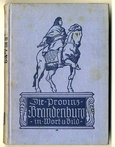 Provinz Brandenburg Berlin Uckermark Havel Spreewald Volkskunde Heimatbuch 1909