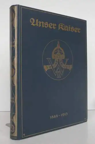 Deutschland Adel Kaiser Wilhelm 25 Jahre Thron Jubiläum Prachtband 1913