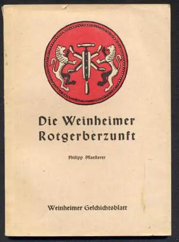 Baden Weinheim Mittelalter Handwerk Gerberzunft Stadt Geschichte Buch 1949