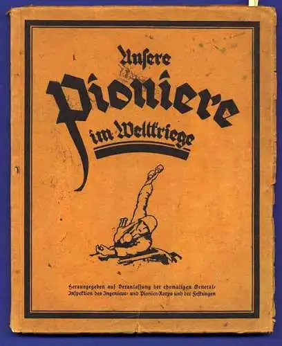Weltkrieg Militär Geschichte Technik Pionier Bataillon Festung Gedenkbuch 1920