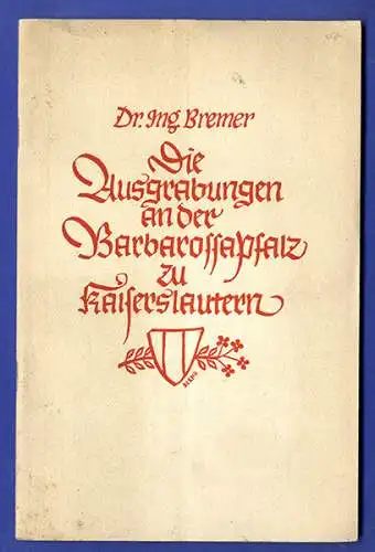 Pfalz Kaiserslautern Mittelalter Archäologie Babarossa Kaiserpfalz Buch 1937