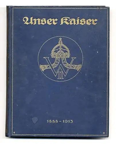 Deutschland Adel Kaiser Wilhelm 25 Jahre Thron Jubiläum Prachtband 1913
