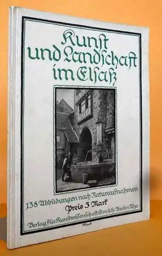 Elsass Straßburg Colmar Kaysersberg Westhofen Kirweiler Tann Foto Bildband 1910