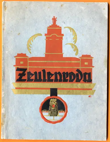Thüringen Reuss Zeulenroda Stadt Geschichte Chronik Heimatbuch Festschrift 1927