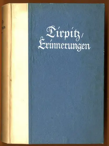 Weltkrieg Kaiserliche Marine Großadmiral Tirpitz Erinnerungen Biografie 1942