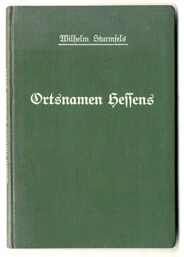 Volksstaat Hessen Ortsnamen Etymologisches Wörterbuch Roth Verlag Gießen 1936