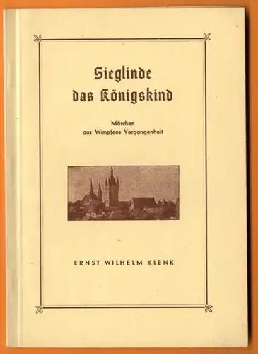 Baden Neckar Bad Wimpfen Sieglinde Königskind Märchen Buch 1954