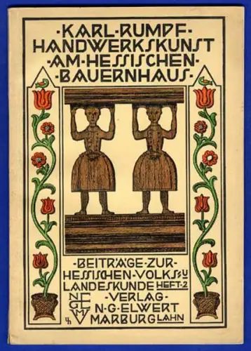 Hessen Marburg Kunsthandwerk Bauernhaus Fenster Türen Volkskunde Buch 1938