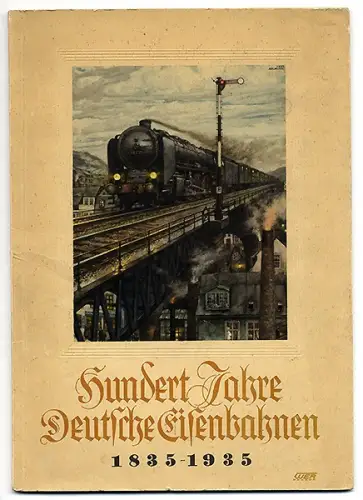 Technik Verkehr Geschichte 100 Jahre deutsche Eisenbahn Festschrift 1935