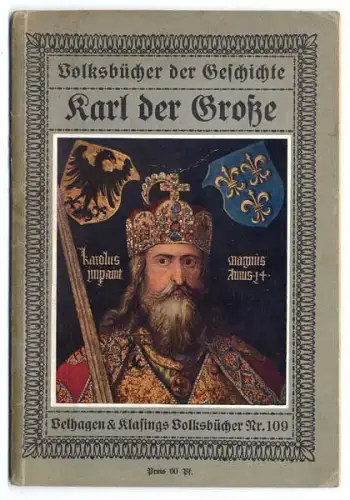 Karl der Große Biografie und Geschichte kulturhistorische Buchausgabe von 1914