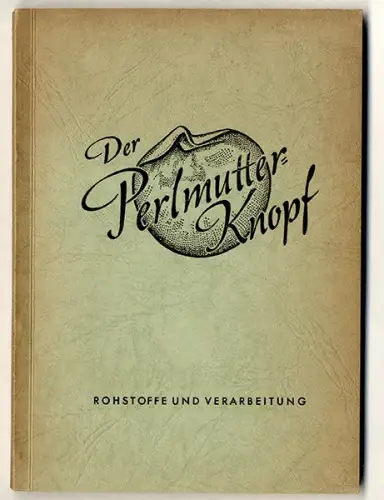 Altes Handwerk Perlmutt Fischerei Knopf Herstellung Geschichte Buch 1958