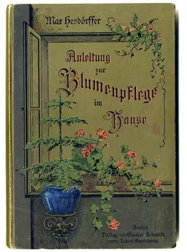 Botanik Blumen Palmen Kakteen Wohn und Zimmerpflanzen Gärtnerei Handbuch 1897