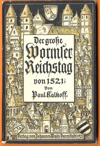Rhein Hessen Luther Reformation 400 Jahre Wormser Reichstag Festschrift 1921