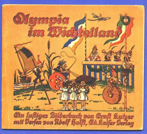 Deutschland Olympiade im Wichtelland illustriert Ernst Kutzer Kinderbuch 1936