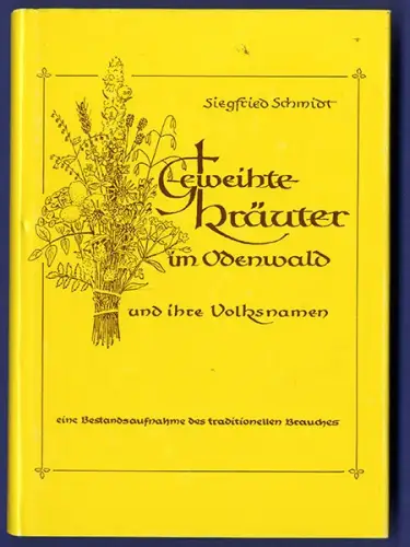 Odenwald Botanik Kräuter Heilpflanzen Namen Brauchtum Aberglaube Buch 1990