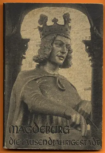 1000 Jahre Magdeburg Elbe Stadt Geschichte Wirtschaft Architektur Chronik 1936