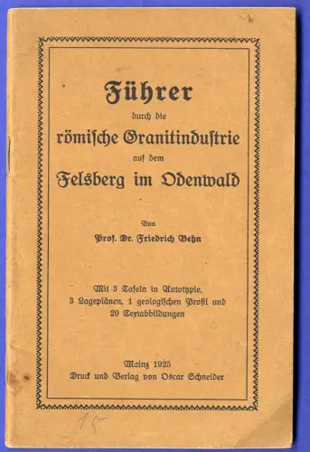 Hessen Odenwald Felsberg Archäolgie Römer Granit Industrie Antike Buch 1925