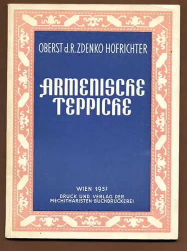 Armenien Kaukasus Kunst Handwerk Teppiche Farben Muster Technik Handbuch 1931