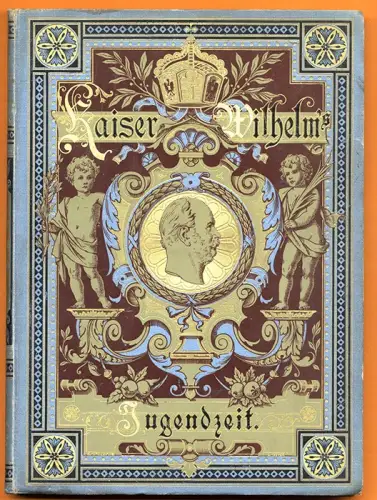Deutschland Adel Kaiser Wilhelm I. Geschichte Kindheit Jugend Prachtband 1880