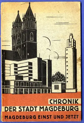 Magdeburg Elbe Stadt Geschichte Wirtschaft Politik Architektur Chronik 1931