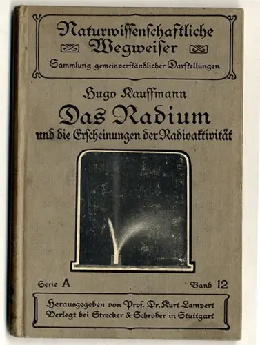 Naturwissenschaft Chemie Physik Radium Uran Thorium Radioaktivität Buch 1910