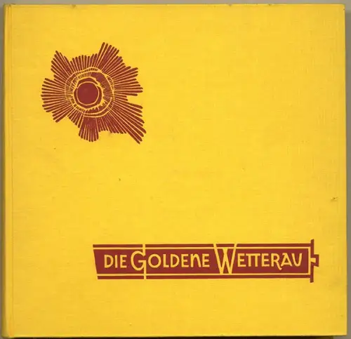 Hessen Goldene Wetterau Landschaft Geschichte Chronik Heimatbuch 1958