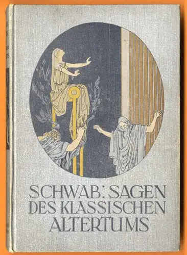 Antike Gustav Schwab Sagen des Klassischen Altertums illustrierte Ausgabe 1910
