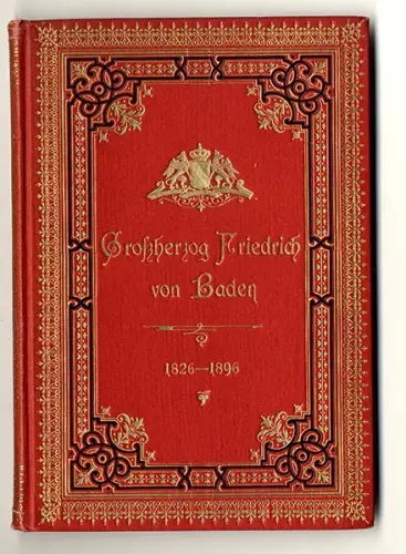 Baden Adel Großherzog Friedrich 70. Geburtstag Jubiläum Festschrift 1896