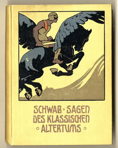 Antike Gustav Schwab Sagen des Klassischen Altertums Bilder von Zick 1928