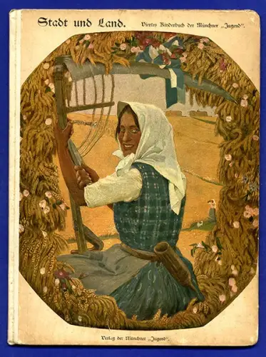 Kunst Grafik Jugendstil Münchner Jugend Stadt und Land Viertes Kinderbuch 1909
