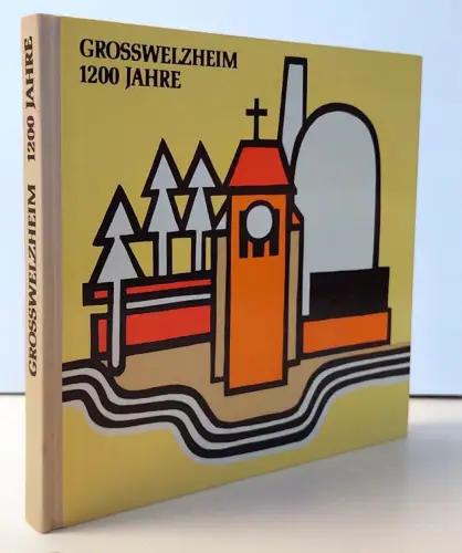 Bayern Karlstein 1200 Jahre Grosswelzheim Geschichte Chronik Heimatbuch 1972