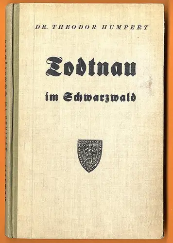 Baden Schwarzwald Feldberg Todtnau Geschichte Chronik Heimatbuch 1939
