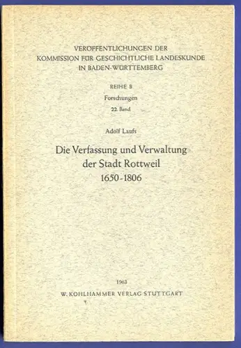 Württemberg Mittelalter Verfassung Verwaltung der Stadt Rottweil von 1650-1806