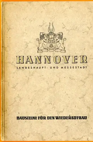 Niedersachsen Hannover Stadt Geschichte Wiederaufbau Baustein Bilder Album 1947